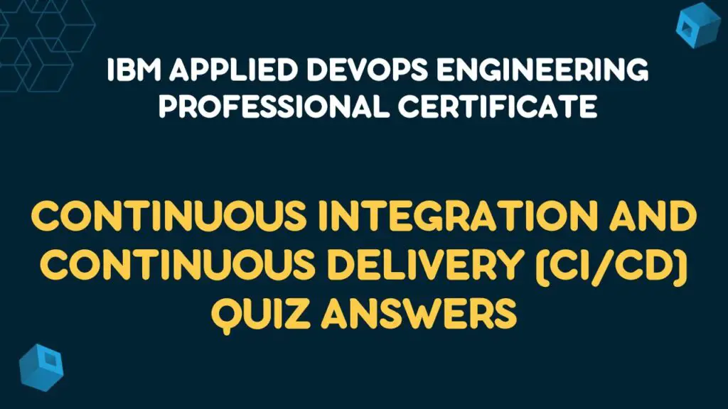 Continuous Integration And Continuous Delivery CI CD Quiz Answers