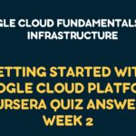 Getting Started with Google Cloud Platform Coursera Quiz Answers - Week 2