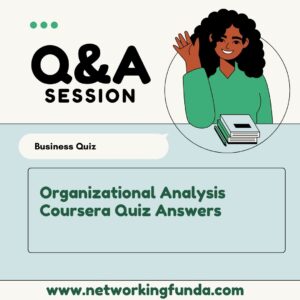 Organizational Analysis Coursera Quiz Answers