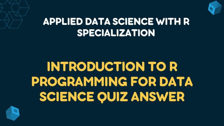 Introduction to R Programming for Data Science Quiz Answer