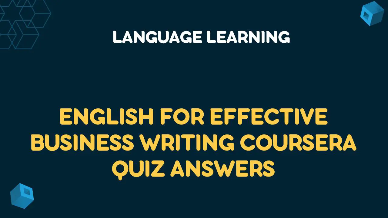 English for Effective Business Writing Coursera Quiz Answers