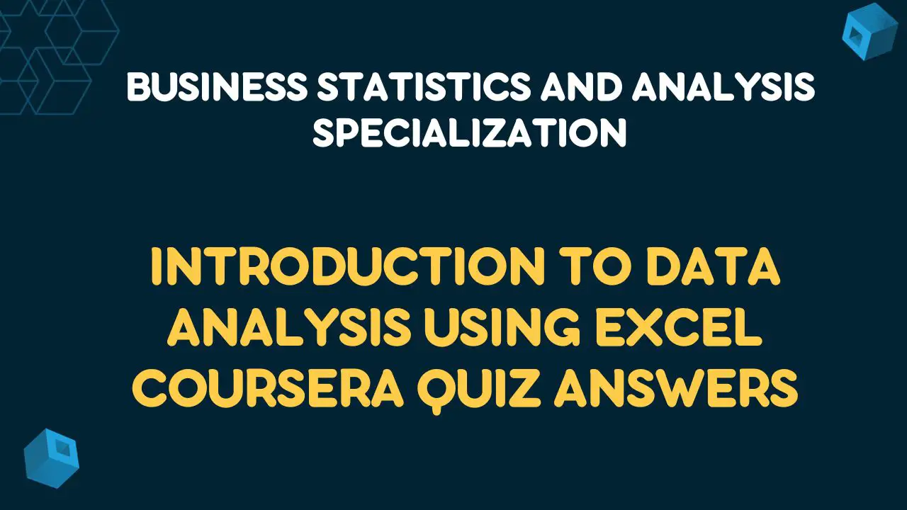 Introduction to Data Analysis Using Excel Coursera Quiz Answers