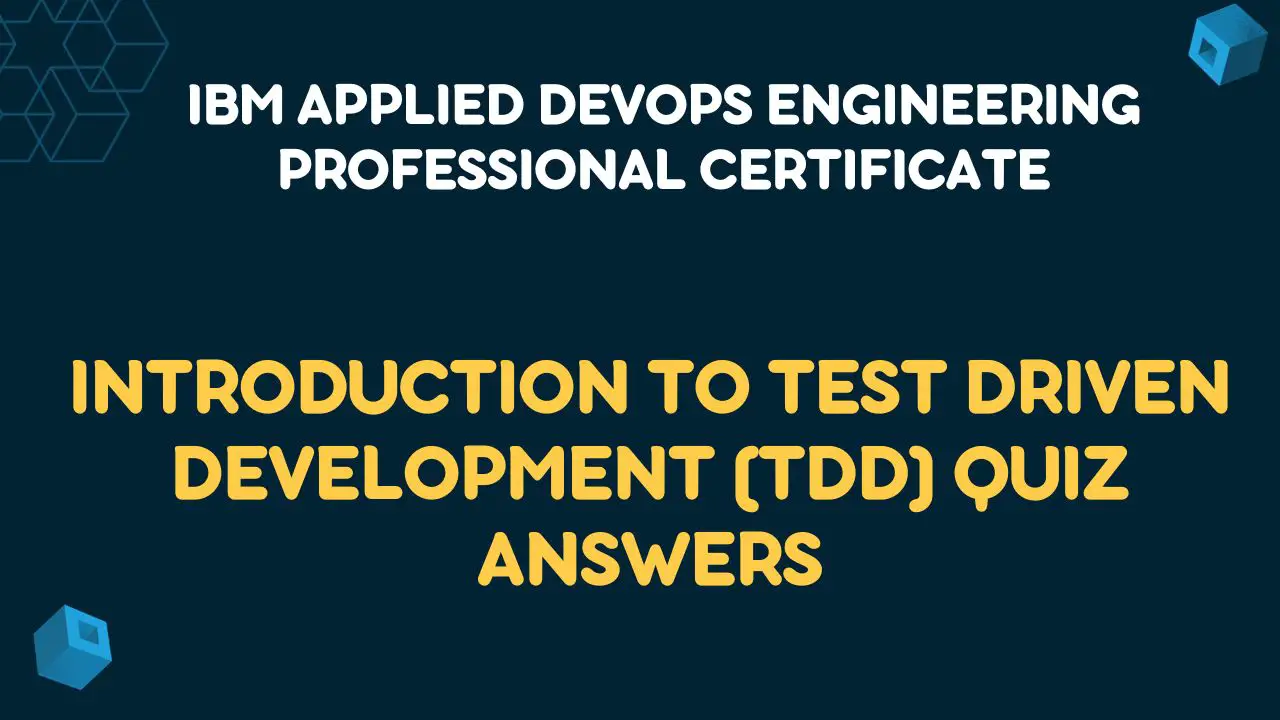 Introduction to Test Driven Development (TDD) Quiz Answers