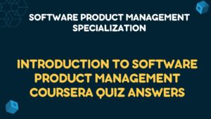 Introduction to Software Product Management Coursera Quiz Answers
