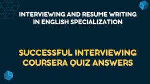 Successful Interviewing Coursera Quiz Answers