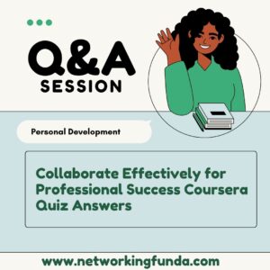Collaborate Effectively for Professional Success Coursera Quiz Answers