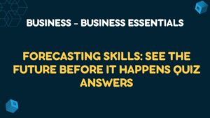 Forecasting Skills: See the Future Before It Happens Quiz Answers