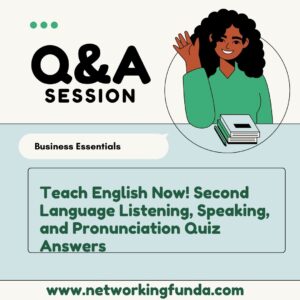 Teach English Now! Second Language Listening, Speaking, and Pronunciation Quiz Answers