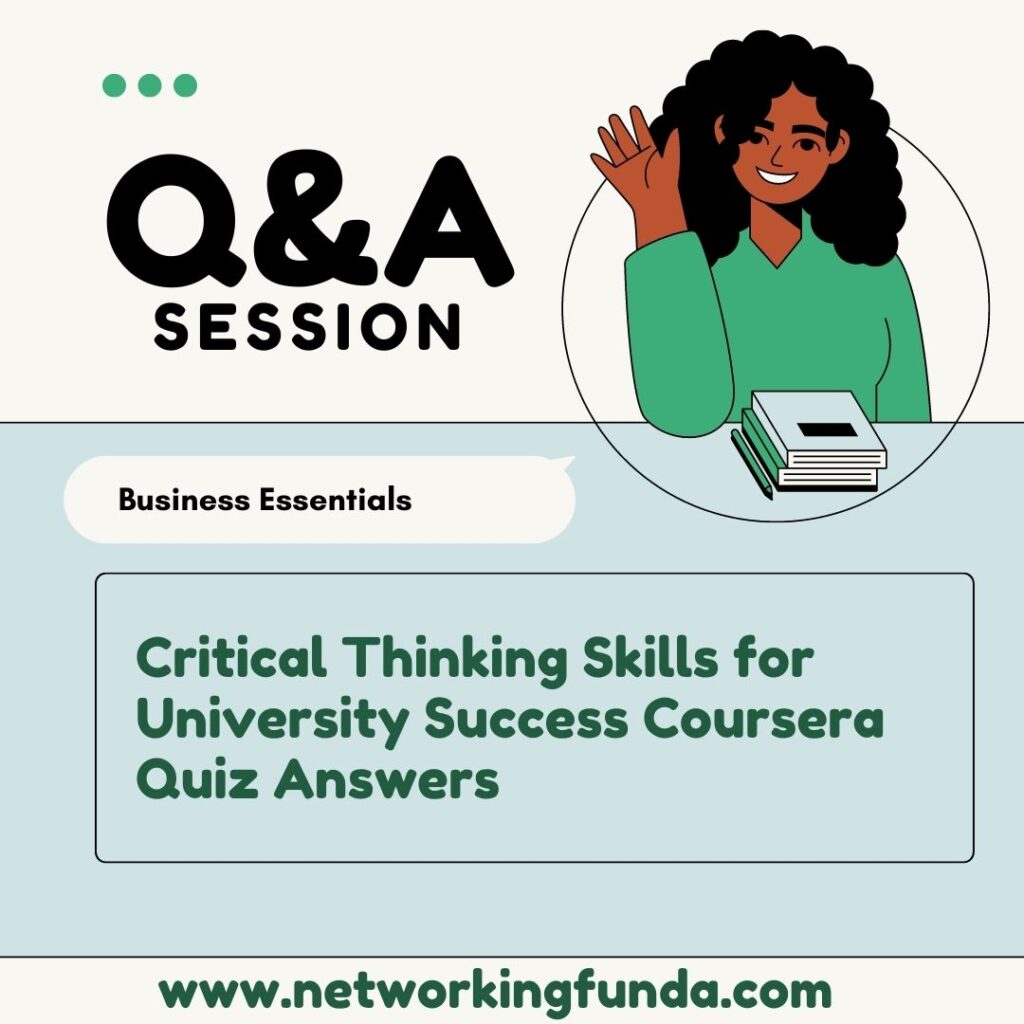 Critical Thinking Skills for University Success Coursera Quiz Answers
