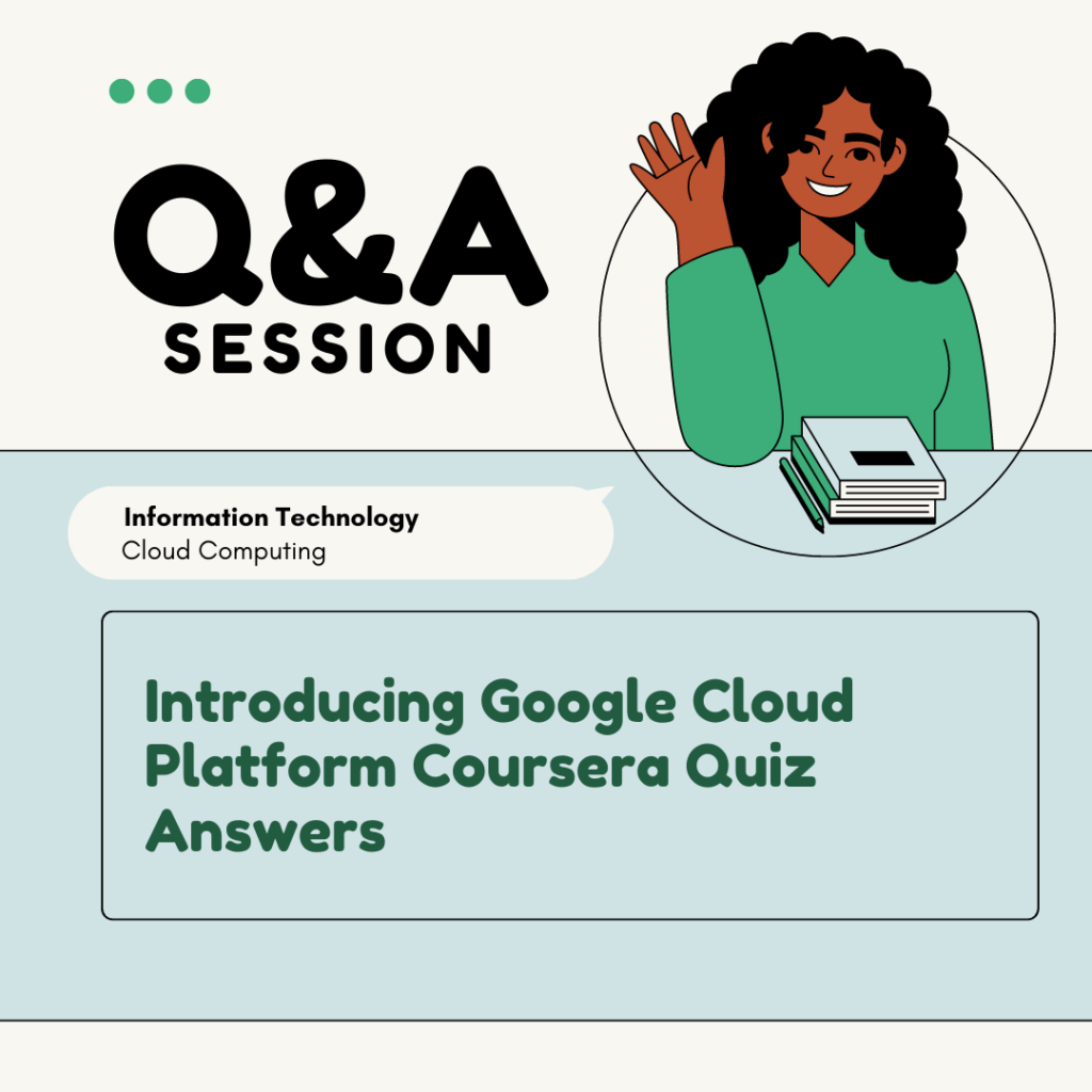 Introducing Google Cloud Platform Coursera Quiz Answers - Week 1