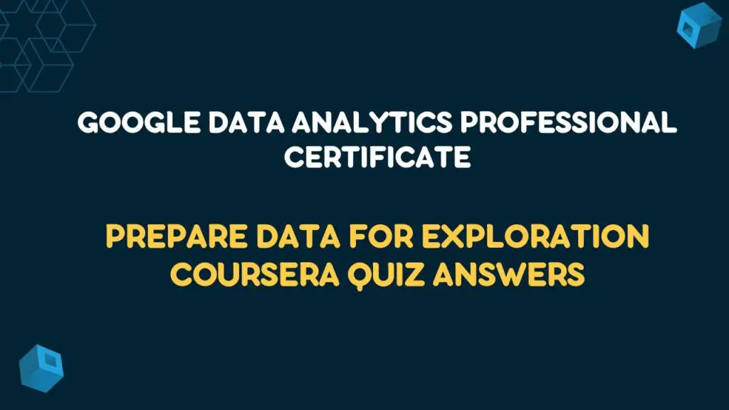 Prepare Data for Exploration Coursera Quiz Answers