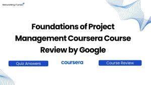 Foundations of Project Management Coursera Course Review by Google